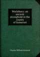 Worlebury: an ancient stronghold in the county of Somerset, Charles William Dymond 