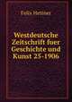 Westdeutsche Zeitschrift fuer Geschichte und Kunst 25-1906, Felix Hettner 