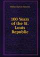 100 Years of the St. Louis Republic, Walter Barlow Stevens 