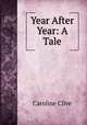 Year After Year: A Tale, Caroline Clive 