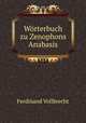 Wrterbuch zu Zenophons Anabasis., Ferdinand Vollbrecht 