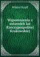 Wspomnienia z ostatnich lat Rzeczypospolitej Krakowskiej, Wiktor Kopff 
