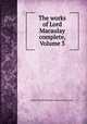The works of Lord Macaulay complete, Volume 3, Baron Thomas Babington Macaulay Macaulay 