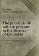 The public child-welfare program in the District of Columbia, Lundberg, Emma O. (Emma Octavia) 
