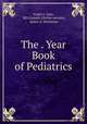 The . Year Book of Pediatrics, Frank A. Oski, MD Consult (Online service), James A. Stockman 