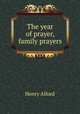 The year of prayer, family prayers, Alford, Henry 