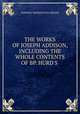 THE WORKS OF JOSEPH ADDISON, INCLUDING THE WHOLE CONTENTS OF BP. HURD`S ., GERORGE WASHINGTON GREENE 