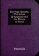 The Yoga-darana: The Sutras of Patajali with the Bhsya of Vyasa, 
