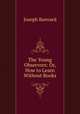 The Young Observors: Or, How to Learn Without Books, Joseph Banvard 