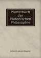 Wrterbuch der Platonischen Philosophie, Johann Jakob Wagner 