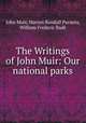 The Writings of John Muir: Our national parks, 