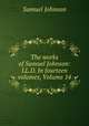 The works of Samuel Johnson: LL.D. In fourteen volumes, Volume 14, Samuel Johnson 