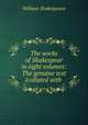 The works of Shakespear in eight volumes: The genuine text (collated with ., William Shakespeare 