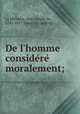 De l`homme considere moralement;, 