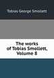 The works of Tobias Smollett, Volume 8, Tobias George Smollett 