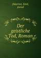 Der geistliche Tod, Roman, 
