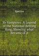 Ye Vampyres: A Legend of the National Betting Ring, Showing what Became of it, Spectre 