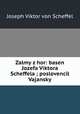 Zalmy z hor: basen Jozefa Viktora Scheffela ; poslovencil Vajansky, Joseph Viktor von Scheffel 