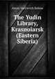 The Yudin Library, Krasnoiarsk (Eastern Siberia), 
