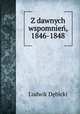 Z dawnych wspomnie, 1846-1848, 