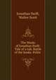 The Works of Jonathan Swift: Tale of a tub. Battle of the books. Polite ., Jonathan Swift, Walter Scott 