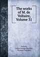 The works of M. de Voltaire, Volume 31, Voltaire, Tobias George Smollett, Thomas Francklin 