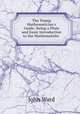 The Young Mathematician`s Guide: Being a Plain and Easie Introduction to the Mathematicks ., John Ward 