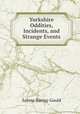 Yorkshire Oddities, Incidents, and Strange Events, Sabine Baring-Gould 