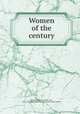 Women of the century, Hanaford, Phebe A. (Phebe Ann), 1829-1921,Cairns Collection of American Women Writers 