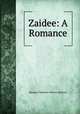 Zaidee: A Romance, Margaret Oliphant (Wilson) Oliphant 