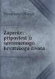 Zapreke: pripoviest iz savremenogo hrvatskoga ivota, Vjenceslav Novak 