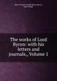 The works of Lord Byron: with his letters and journals,, Volume 1, Baron George Gordon Byron Byron, John Wright 