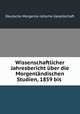 Wissenschaftlicher Jahresbericht ber die Morgenlndischen Studien, 1859 bis ., 