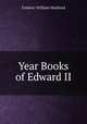 Year Books of Edward II., Maitland, Frederic William, 1850-1906 