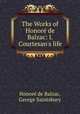 The Works of Honor de Balzac: I. Courtesan`s life, 
