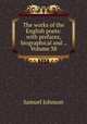 The works of the English poets: with prefaces, biographical and ., Volume 38, Samuel Johnson 