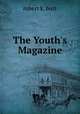 The Youth`s Magazine, robert k. burt 