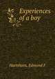 Experiences of a boy, Hartshorn, Edmund F 