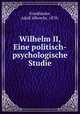 Wilhelm II, Eine politisch-psychologische Studie, 
