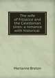 The wife of Fitzalice and the Caledonian siren: a romance with historical ., Marianne Breton 