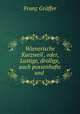 Wienerische Kurzweil`, oder, Lustige, drollige, auch possenhafte und ., 