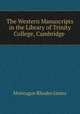 The Western Manuscripts in the Library of Trinity College, Cambridge ., James M R 