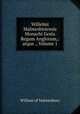 Willelmi Malmesbiriensis Monachi Gesta Regum Anglorum,: atque ., Volume 1, William of Malmesbury 