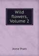 Wild flowers, Volume 2, Anne Pratt 