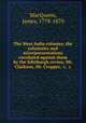The West India colonies; the calumnies and misrepresentations circulated against them by the Edinburgh review, Mr. Clarkson, Mr. Cropper, &c. &c., MacQueen, James, 1778-1870 