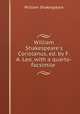 William Shakespeare`s Coriolanus, ed. by F.A. Leo, with a quarto-facsimile ., William Shakespeare 