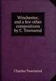 Winchester, and a few other compositions by C. Townsend., Charles Townsend 