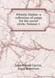 Whistle-binkie: a collection of songs for the social circle, Volume 1, John Donald Carrick, David Robertson 