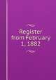 Register from February 1, 1882, Military order of the loyal legion of the United States. District of Columbia commandery 