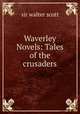 Waverley Novels: Tales of the crusaders, sir walter scott 